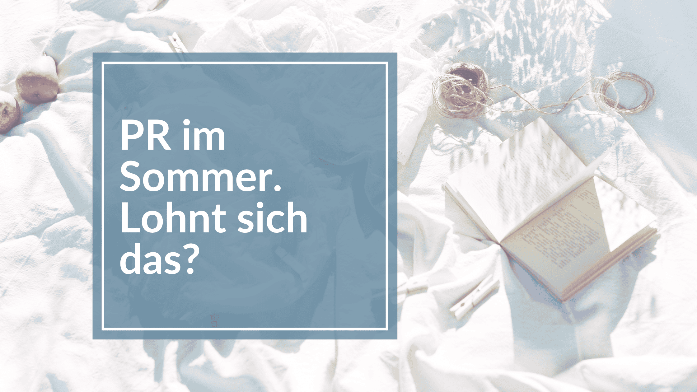 Sommerloch: lohnt sich PR im Sommer?