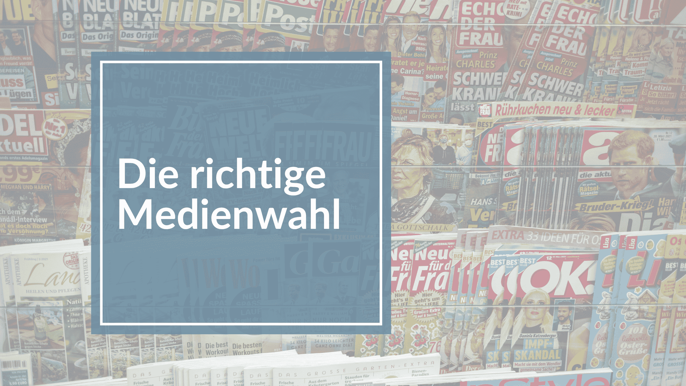 Mehr über den Artikel erfahren 3 Fehler, die du bei der Auswahl der Medien auf gar keinen Fall machen darfst