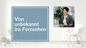 Mehr über den Artikel erfahren Von unbekannt ins Fernsehen