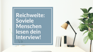 Mehr über den Artikel erfahren So viele Menschen lesen dein Interview und deine Artikel!