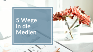Mehr über den Artikel erfahren 5 Wege ein die Medien