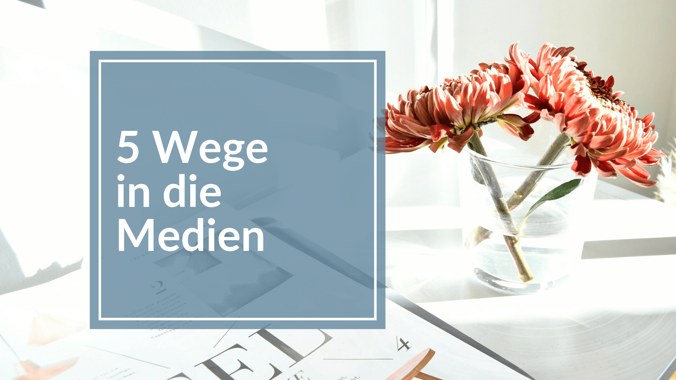 ich zeige dir fünf ganz konkrete Wege in die Medien, die du vielleicht noch nicht kennst - dich aber als Expertin oder Experte groß rausbringen.