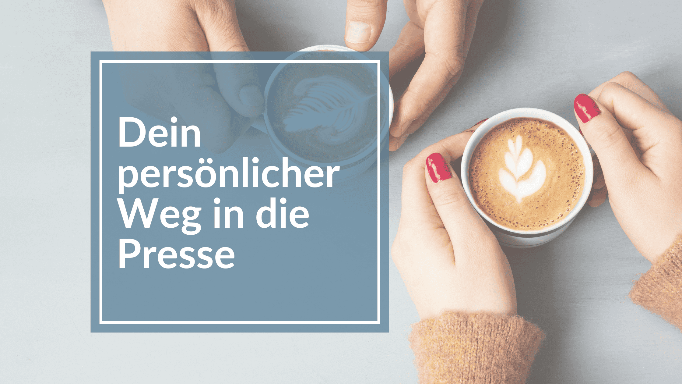 Du betrachtest gerade Dein ganz persönlicher Weg in die Presse