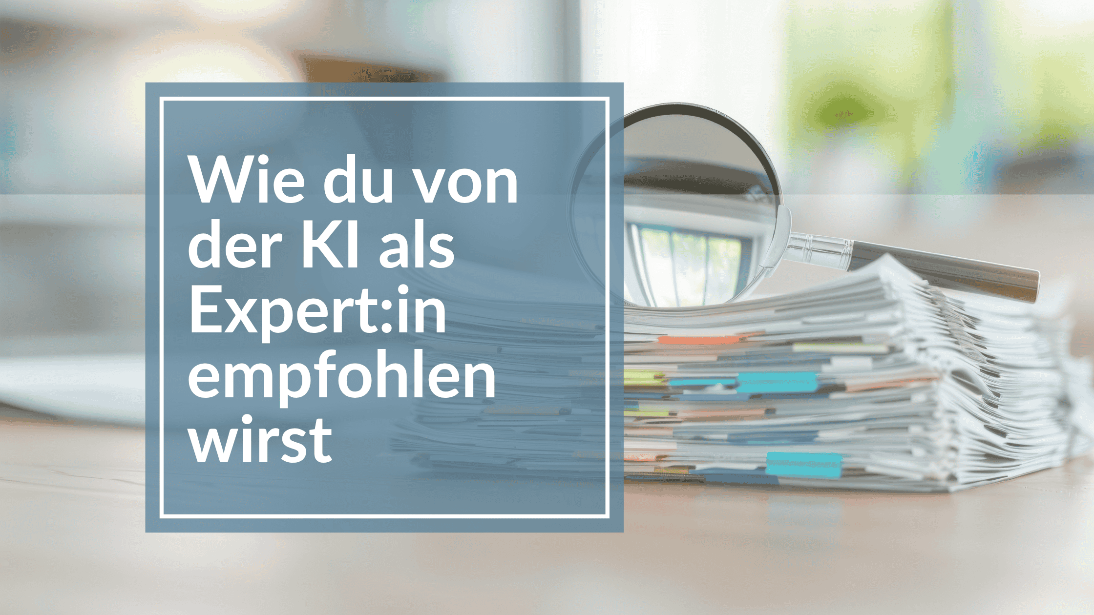 Du betrachtest gerade So wirst du von der KI empfohlen