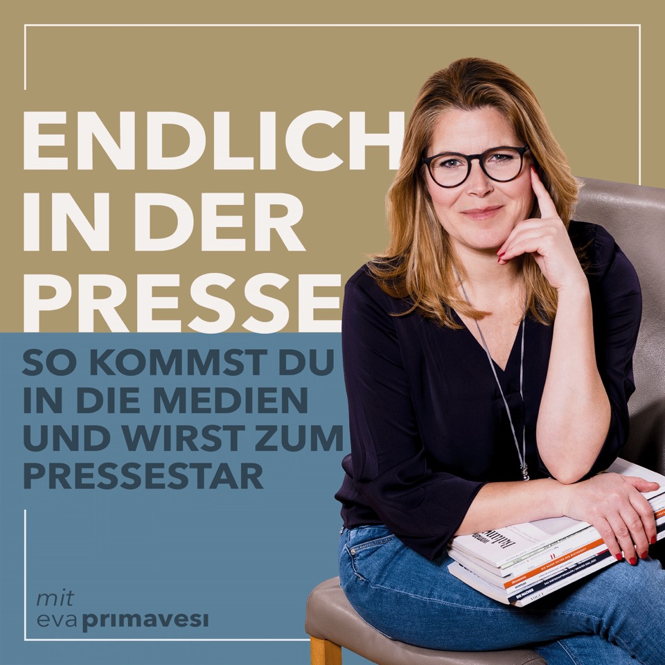 Eva Primavesis Podcast 'Endlich in der Presse' auf Spotify, Apple Podcast und Amazon Music